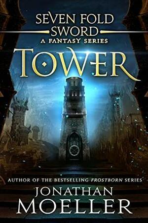 Sevenfold Sword: Tower by Jonathan Moeller