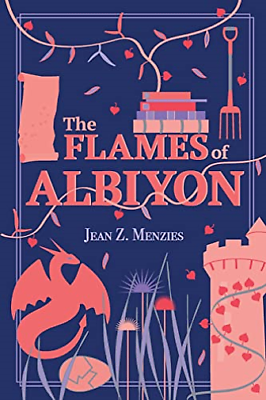 The Flames of Albiyon, Volume 1 by Jean Menzies