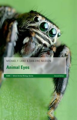 Animal Eyes by Dan-Eric Nilsson, Michael F. Land