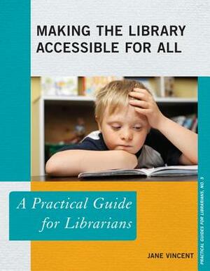 Making the Library Accessible for All by Jane Vincent