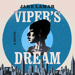 Viper's Dream by Jake Lamar