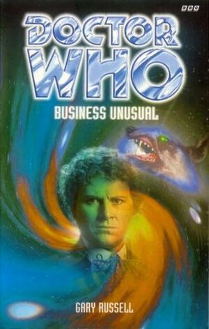 Doctor Who: Business Unusual by Gary Russell