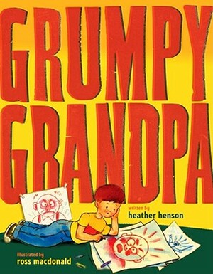 Grumpy Grandpa by Heather Henson
