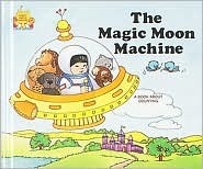 The Magic Moon Machine by Jane Belk Moncure