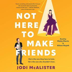 Not Here to Make Friends by Jodi McAlister