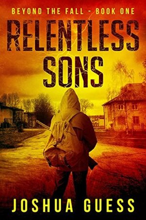 Relentless Sons by Joshua Guess