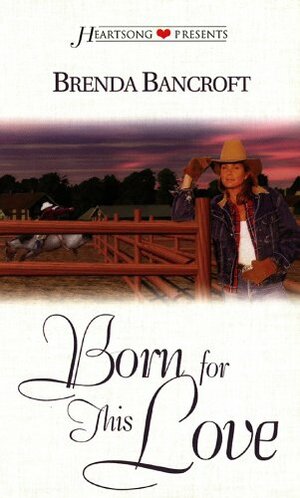 Born for This Love by Brenda Bancroft