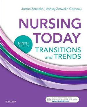 Nursing Today: Transition and Trends by Ashley Garneau, Joann Zerwekh