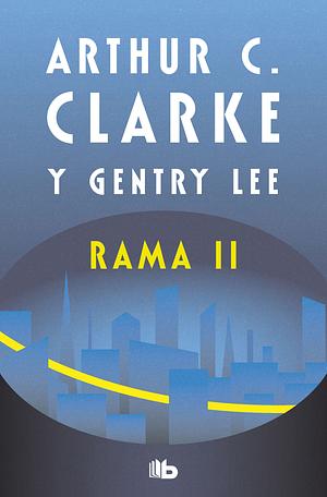 Rama II by Gentry Lee, Arthur C. Clarke