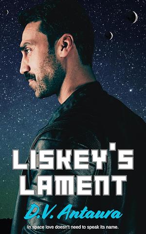 Liskey's Lament by D.V. Antaura