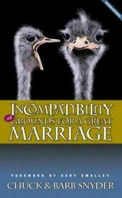 Incompatibility : Still Grounds for a Great Marriage by Chuck Snyder, Barb Snyder