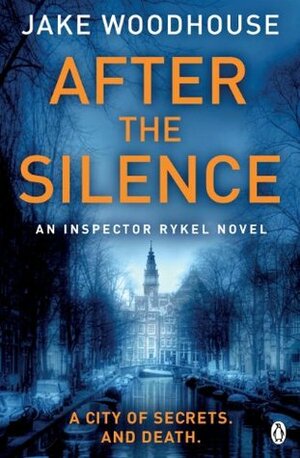 After the Silence by Jake Woodhouse