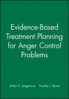 Evidence-Based Treatment Planning for Anger Control Problems, DVD and Workbook Set by Timothy J. Bruce, Arthur E. Jongsma Jr.