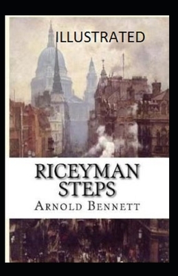 Riceyman Steps Illustrated by Arnold Bennett