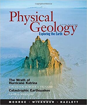 Physical Geology: Exploring the Earth With Online Access Card by Richard Hazlett, Reed Wicander, James S. Monroe