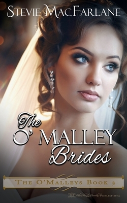 The O'Malley Brides by Stevie MacFarlane