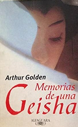 Memorias de una Geisha by Arthur Golden