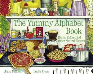 The Yummy Alphabet Book: Herbs, Spices, and Other Natural Flavors by Jerry Pallotta