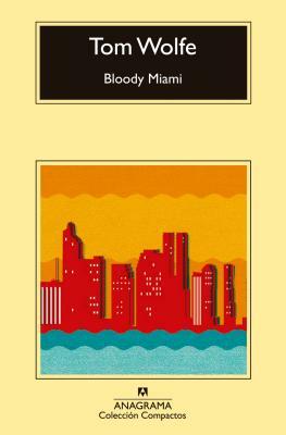 Bloody Miami by Tom Wolfe