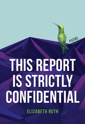 This Report is Strictly Confidential by Elizabeth Ruth