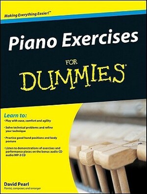 Piano Exercises For Dummies (For Dummies Series) by David Pearl