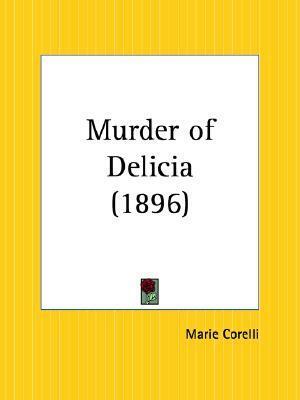 Murder of Delicia by Marie Corelli