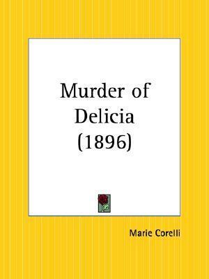 Murder of Delicia by Marie Corelli