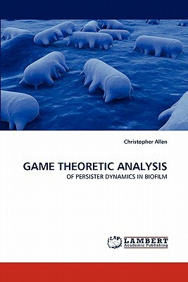 Game Theoretic Analysis by Christopher Allen