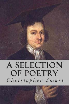 A Selection of Poetry by Christopher Smart, David Wheeler
