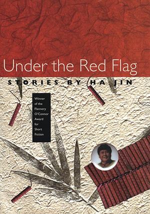 Under the Red Flag: Stories by Ha Jin