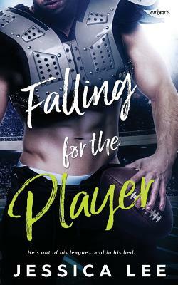 Falling for the Player by Jessica Lee