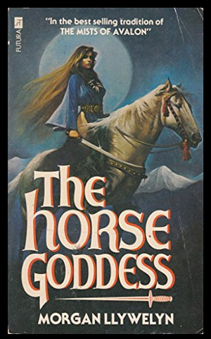 The Horse Goddess by Morgan Llywelyn