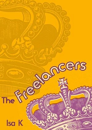 The Freelancers: The Mercenary by Isa K.