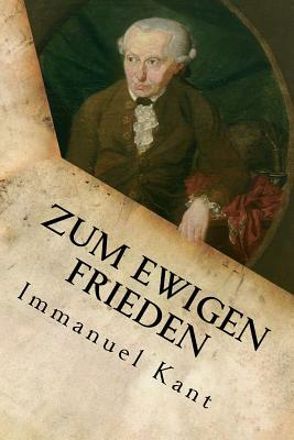 Zum ewigen Frieden by Immanuel Kant