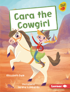 Cara the Cowgirl by Elizabeth Dale