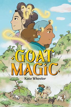 Goat Magic by Kate Wheeler