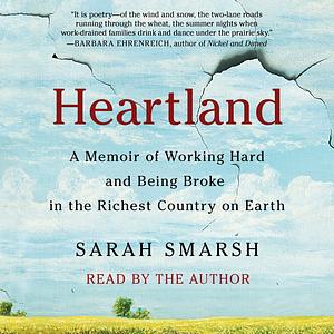 Heartland: A Memoir of Working Hard and Being Broke in the Richest Country on Earth by Sarah Smarsh