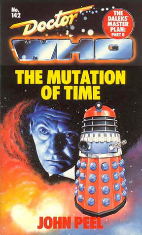 Doctor Who: The Mutation of Time by John Peel