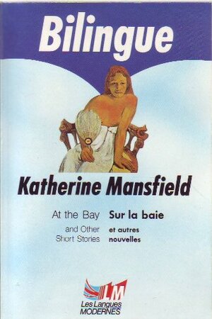 At the Bay and Other Short Stories by Katherine Mansfield