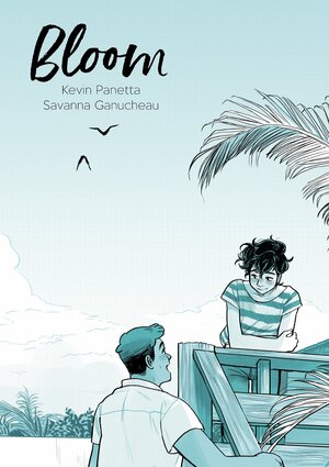 Bloom by Savanna Ganucheau, Kevin Panetta