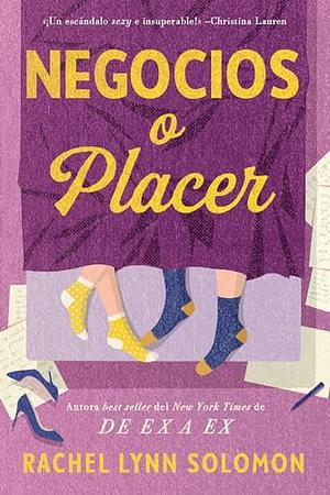 Negocios o placer by Rachel Lynn Solomon