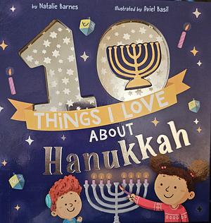 10 Things I Love About Hanukkah by Natalie Barnes