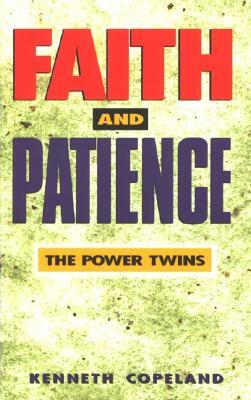 Faith and Patience by Kenneth Copeland