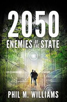 2050: Enemies of the State by Phil M. Williams