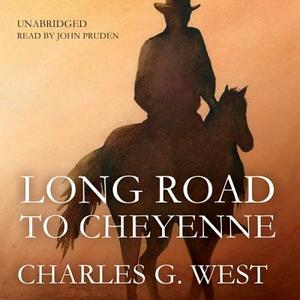 Long Road to Cheyenne by Charles G. West