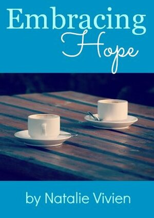 Embracing Hope by Natalie Vivien