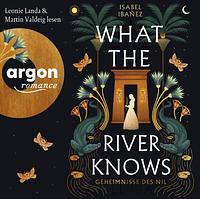 What The River Knows by Isabel Ibañez