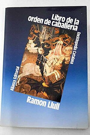 Libro de La Orden de Caballería by Ramon Llull