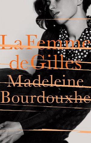 La Femme de Gilles by Madeleine Bourdouxhe