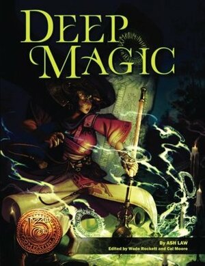 Deep Magic: 13th Age Compatible Edition by Ash Law, Wade Rockett, Cal Moore